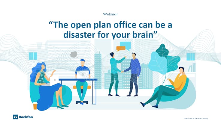 The open plan office can be a disaster for your brain, webinar, Stefan van der Stigchel, Pascal van Dort, on-demand, online, webinar, Rockfon