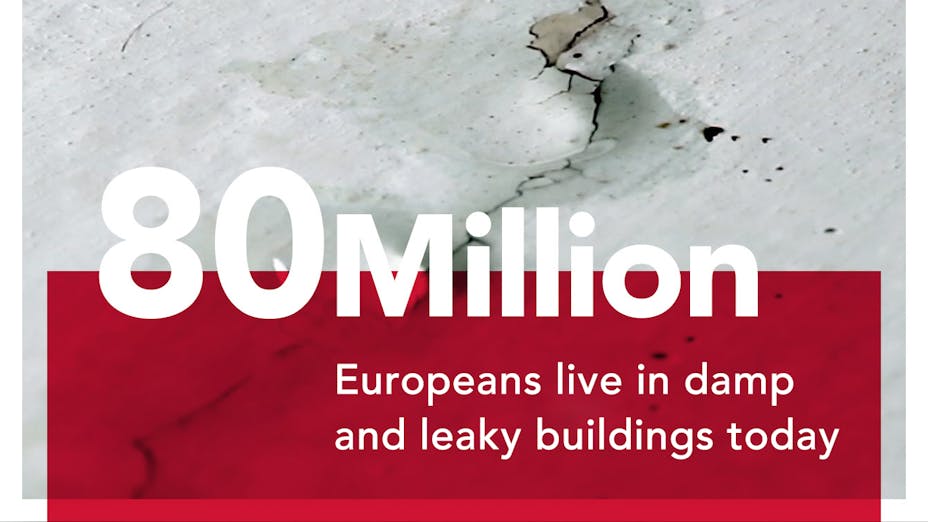 80 Million Europeans live in damp and leaky buildings today