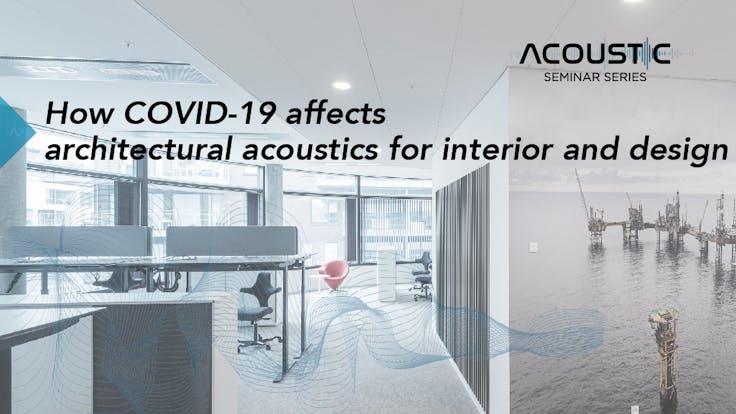 Sound, COVID 19 , Webinar, Asia, architectural acoustics for interior and design