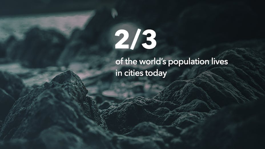 2/3 of the world's population lives in cities today